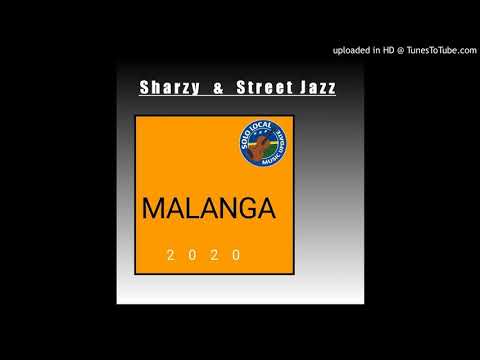 MALANGA_(Official_Music_2020)_Sharzy_&_Street_Jazz(128k)
