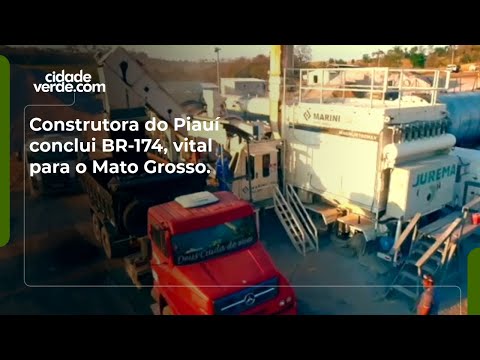 Construtora do Piauí conclui BR-174, vital para o Mato Grosso.