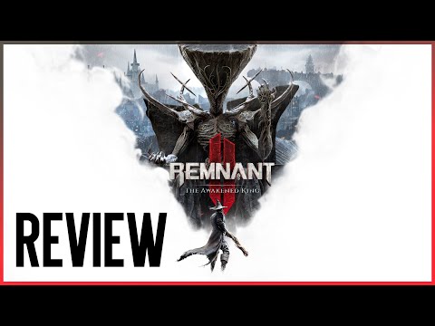 Remnant 2 & The Awakened King | Review