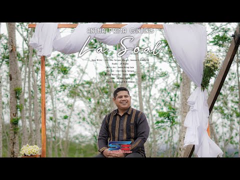 LAGU KARO TERBARU 2022 // LA SOAL // ANTHA PRIMA GINTING // ORIGINAL VIDEO MUSIC
