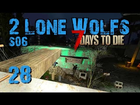 2 Lone Wolfs - Teamwork! [S06 E28] [Gameplay German Deutsch] [7 Days To Die A15]
