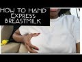 HOW TO HAND EXPRESS BREASTMILK