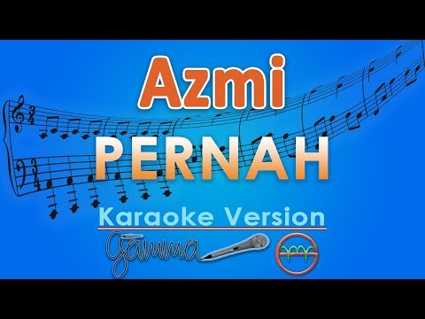 Azmi - Pernah (Karaoke) | GMusic