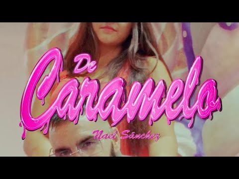 Nael Sánchez  - De Caramelo [ Prod: Juanma Rodríguez