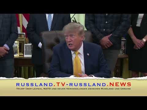 Trump über Leipzig, NATO und neuen Verhandlungen zwischen Russland und Ukraine