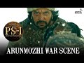 PS1 Movie Scene | Arunmozhi Varman War Scene | Jayam Ravi | Karthi | Mani Ratnam | Lyca Productions