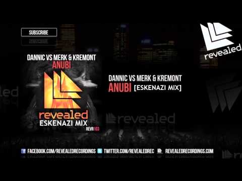 Dannic vs Merk & Kremont - Anubi (Eskenazi Mix) [OUT NOW!]