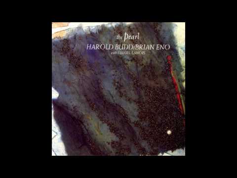Harold Budd & Brian Eno with Daniel Llanois - The Pearl (1984) (Full Album) [HQ]