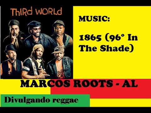 DIVULGANDO: Third World  - 1865 (96º In The Shade) / MARCOS ROOTS - AL