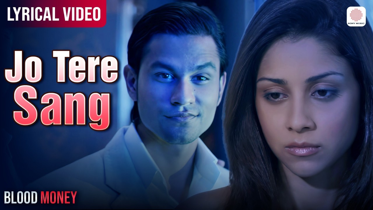 Jo Tere Sang - Lyrical Video | Kunal Khemu, Amrita Puri | Blood Money | Mustafa Zahid, Jeet Gannguli