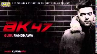 Guru randhawa new song ak47-(lyrics in description)