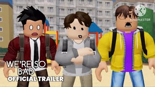 WE’RE SO BAD - Official Trailer (HD)