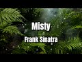 Misty | Frank Sinatra | Lyrics