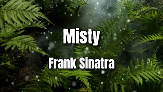 Misty | Frank Sinatra | Lyrics