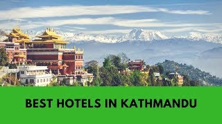 Hotels in Kathmandu: 10 best places to stay in Kathmandu (Nepal) 100% safe