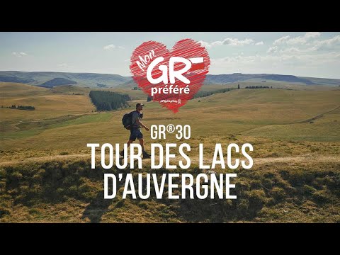 My Favorite GR® - Season 4: GR®30 - Tour of the Auvergne Lakes