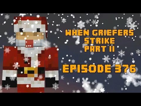 The Mystic Chicken | Episode 376 | When Griefers Strike Part II