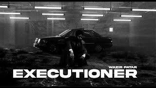 Wazir patar - EXECUTIONER   OFFICIAL VIDEO