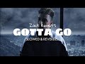 Zack Knight - Gotta Go (Slowed & Reverbed) | Melodic song 2022 #gottago #zackknight #slowedandreverb