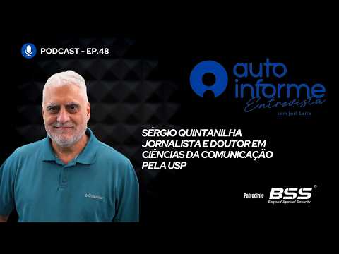Auto Informe Entrevista - EP. 48 - Sérgio Quintanilha - Jornalista