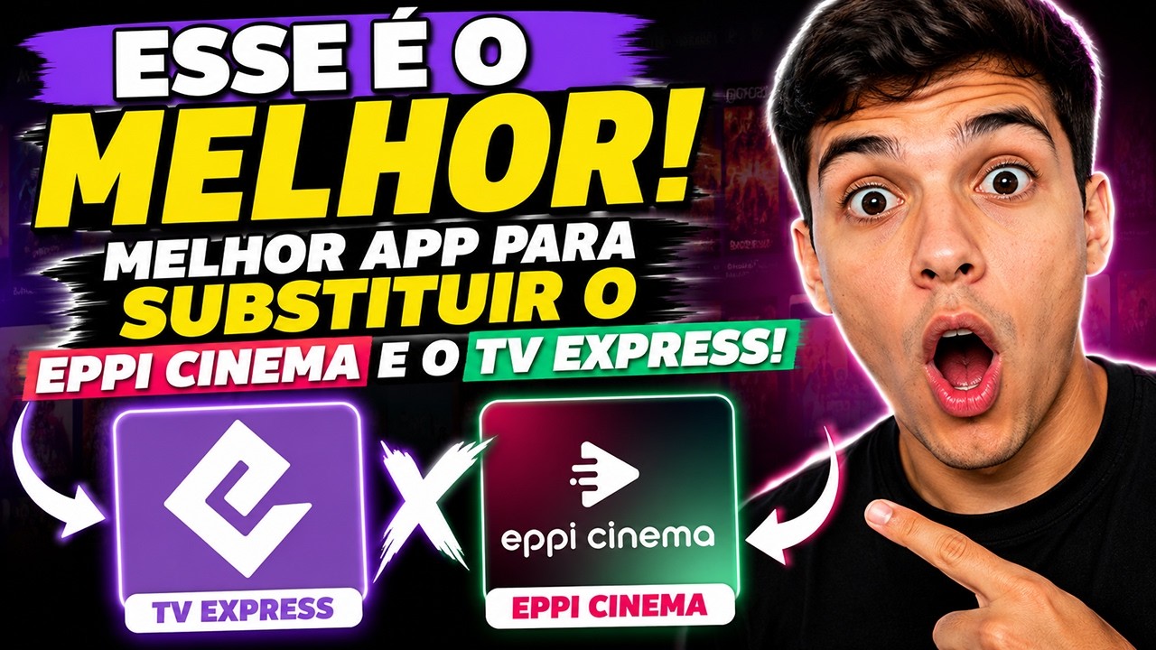 🔥 O MELHOR APP PARA SUBSTITUIR O TV EXPRESS E O EPPI CINEMA!