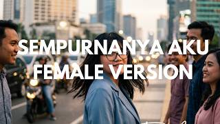 Download lagu Sempurnanya Aku - NPD | (Female Version) mp3 Download lagu Sempurnanya Aku - NPD | (Female Version) mp3