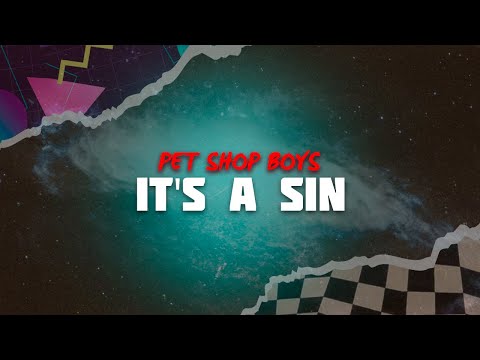 Pet Shop Boys - It's a Sin (Lyrics)