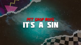 Pet Shop Boys - It's a Sin (Lyrics)