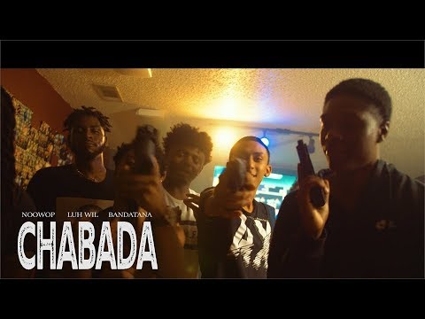 LuhWillGF x Bandtana x Noowop - "Chabada" | Shot By @RealLyfe_Joker