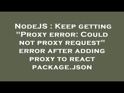 Nodejs Keep Getting Proxy Error Could Not Proxy Request Error After Adding Proxy To React Packa
