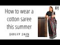 How to wear a cotton saree this summer | Dolly Jain Saree Draping