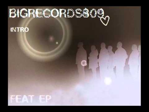 BigRecords809 - Intro [Feat EP] Rec-Z,Alex Hope,Metrickz Shots