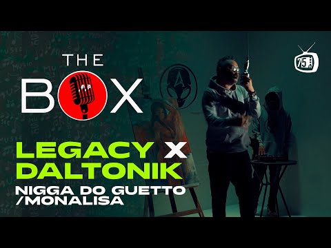 THE BOX | LEGACY X DALTONYK - Nigga do Guetto & Monalisa