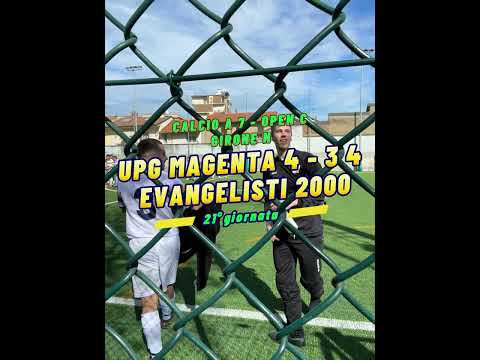 UPG MAGENTA 4 - 3 4 EVANGELISTI 2000 (Calcio a 7 - Cat. Open C, Girone N)