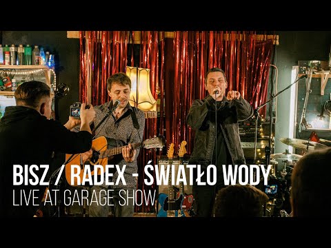 Bisz / Radex - Światło wody (acoustic live) - Garage Show