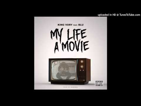 King Vory feat Blu - My Life A Movie (Prod by DunDeal)