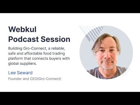 Webkul Podcast Session with Lee Seward from Gro-Connect