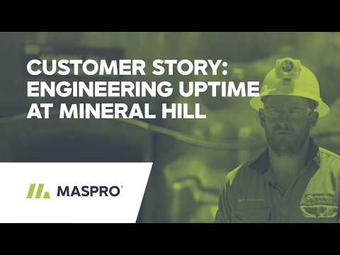 MASPRO: Engineering Uptime at Mineral Hill
