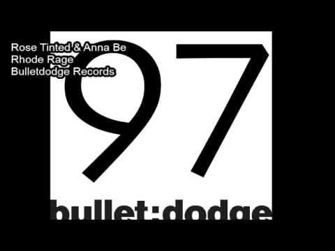 BDR097 Rose Tinted & Anna Be Rhode Rage Bulletdodge Records