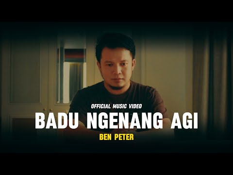 Badu Ngenang Agi by Ben Peter (Official Music Video)