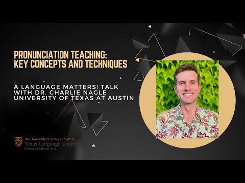 Language Matters! Pronunciation Teaching: Key Concepts and Techniques with Dr. Charlie Nagle