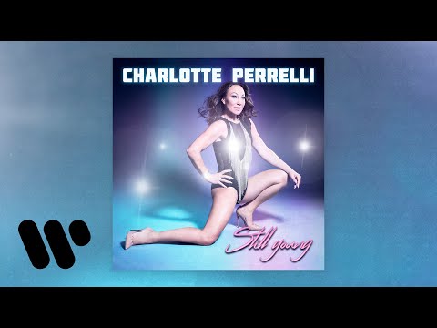 Charlotte Perelli - Still Young (Official Video)