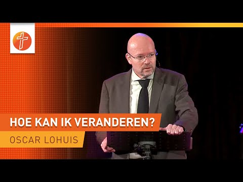 Hoe kan ik veranderen? - Oscar Lohuis