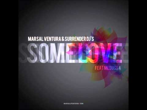 MARSAL VENTURA & SURRENDER DJ'S feat. MEDUSSA - Some Love( joan querol remix)