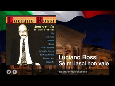 Luciano Rossi - Se mi lasci non vale