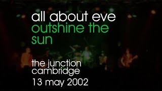 All About Eve - Outshine The Sun - 13/05/2002 - Cambridge The Junction