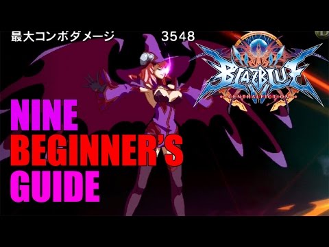 Blazblue Centeral Fiction: NINE BEGINNERS GUIDE