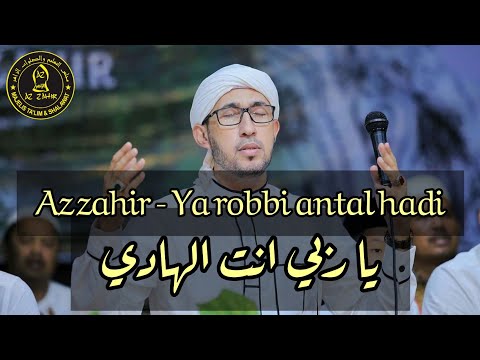 AZ ZAHIR - Ya Robbi Antal Hadi (يا ربي انت الهادى) || Lirik & Terjemahan