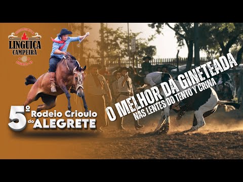 Gineteadas - 5º Rodeio Crioulo do Alegrete e 3º Festival da Linguiça Campeira!