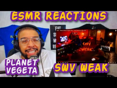 *PLANET VEGETA* "SWV WEAK" (PLANET VEGETA FLIP) [FRIED CHICKEN & FLIPS EP 2] {ESMR REACTIONS}